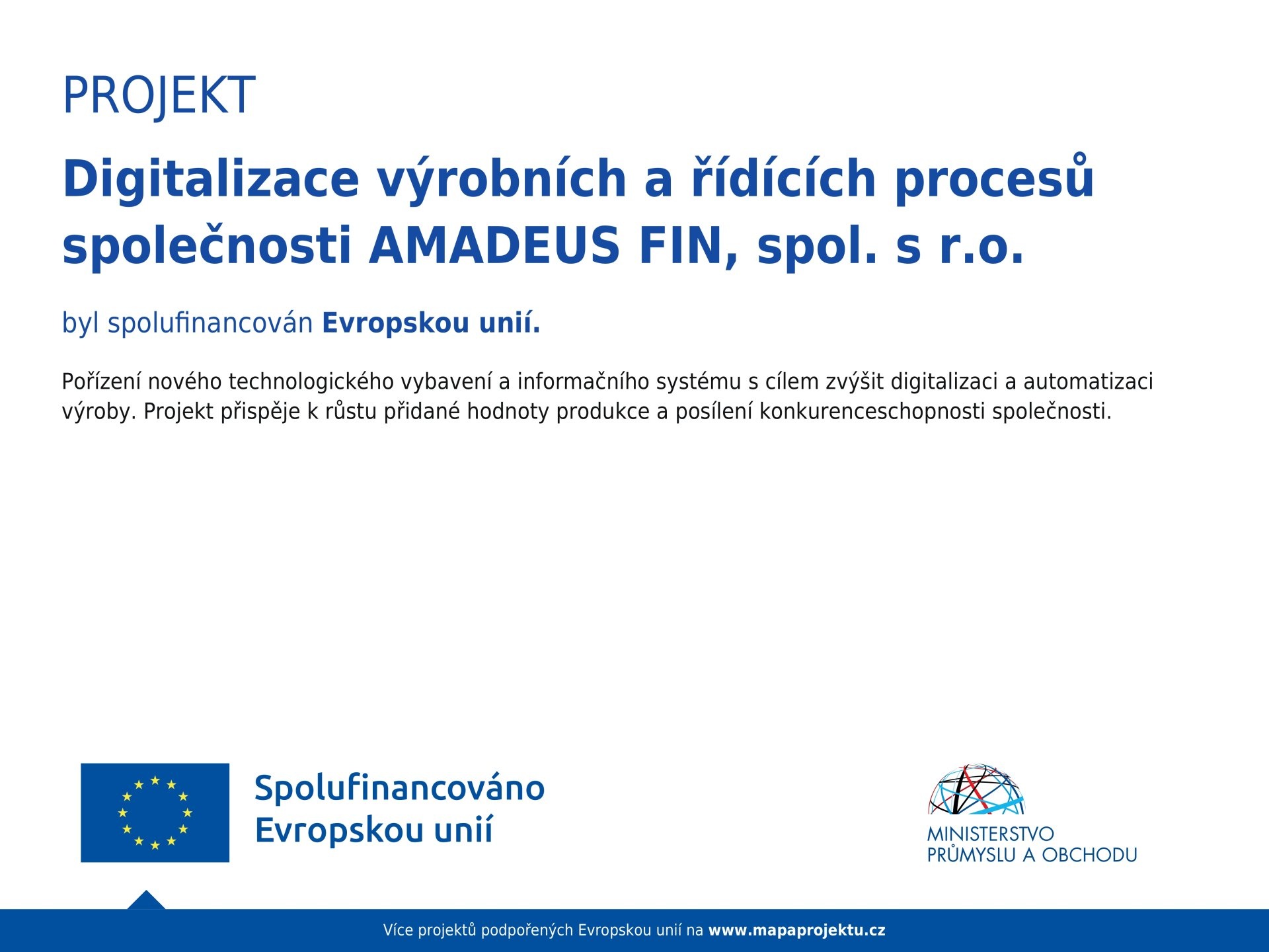 Projekt Digitalizace výrobních a řídících procesů společnosti AMADEUS FIN, spolufinancováno Evropskou unií